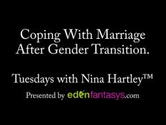 Tuesdays with Nina - Coping With Marriage After Gender Transition.