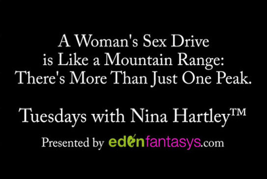 Tuesdays with Nina - A Woman's Sex Drive is Like a Mountain Range: There's More Than Just One Peak.