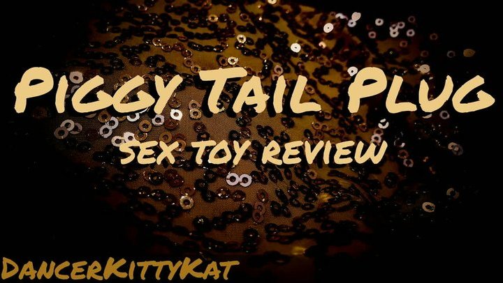 Piggy Tail Plug Review