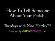 Tuesdays with Nina - How To Tell Someone About Your Fetish.
