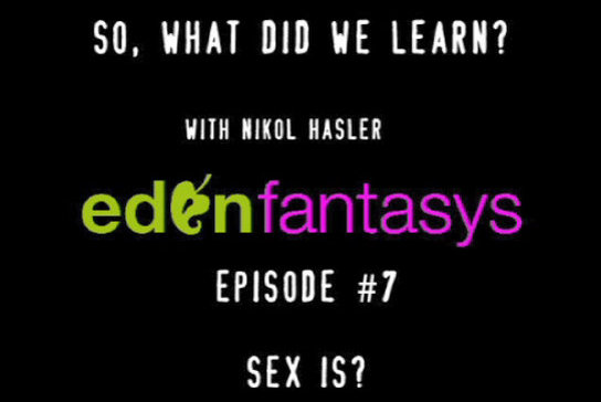 So, What Did We Learn?  Episode 7: Sex is... ?