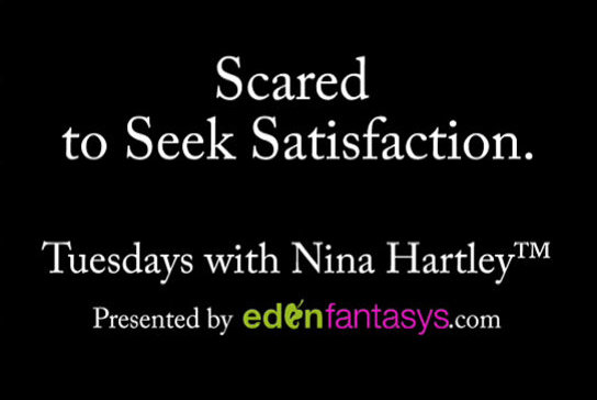 Tuesdays with Nina - Scared to Seek Satisfaction.