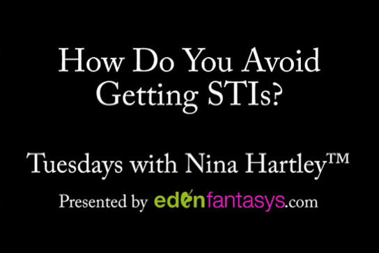 Tuesdays With Nina: How Do You Avoid Getting STI's ?