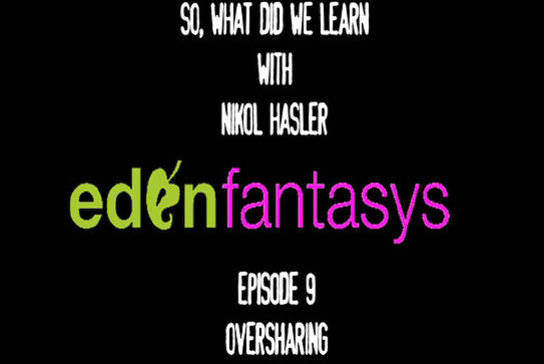 "So, What Did We Learn?" - Episode 9: Oversharing.