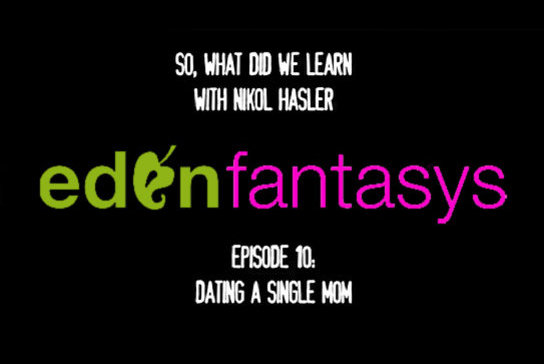 So, What Did We Learn - Episode 10: Dating a Single Mom.