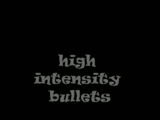 High Intensity Bullets Review
