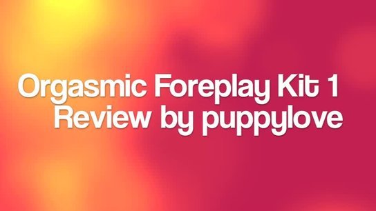 Orgasmic Foreplay Kit Review