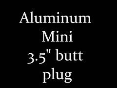 Aluminum Mini Butt Plug Review