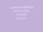Lighted Shimmers LED Glider Teaser Bullet Review