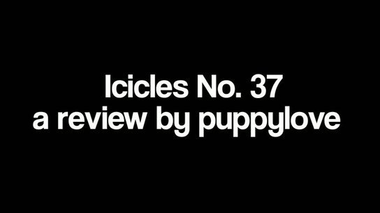 Icicles No. 37 Anal Probe Review