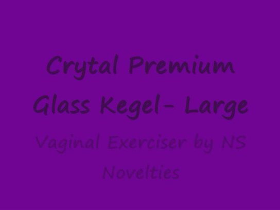 Crystal Glass Premium Kegel Review